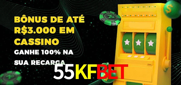 55KFBET melhor bônus de depósito